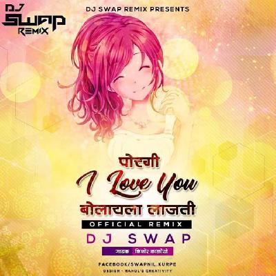 Porgi I Love You bolayla Lajti (Official Remix) - DJ SWAP REMIX